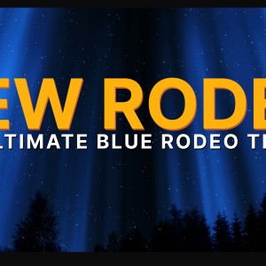 Saturday July 5th, 2025 - 6:30 PM to 9:00 PM - New Rodeo - Tribute to Blue Rodeo (1 HR SHOW) - General Admission